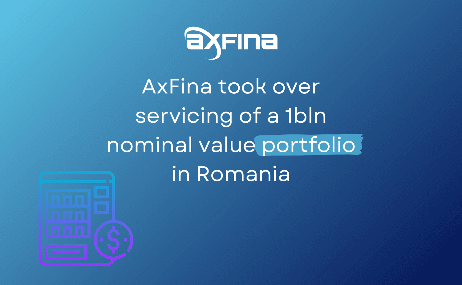AxFina took over servicing of a 1bln nominal value portfolio in Romania